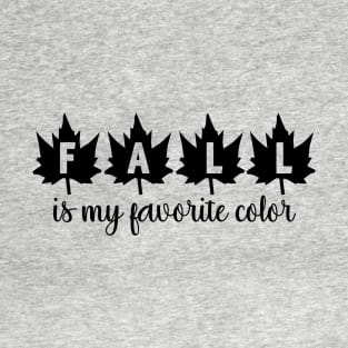 Fall is my favorite color T-Shirt